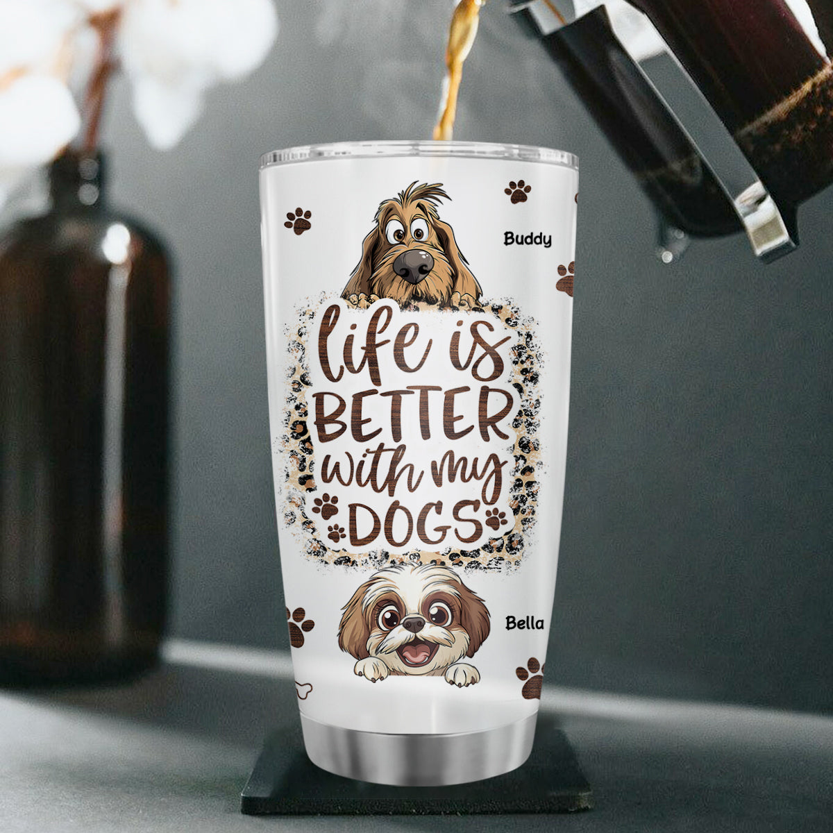 Life Is Better with My Dogs Personalized Tumbler, Gift for Dog Moms