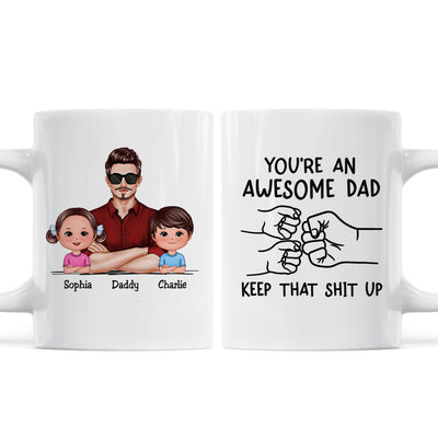 Awesome Dad Keep That Shit Up Personalized Mug, Funny Gift For Dad