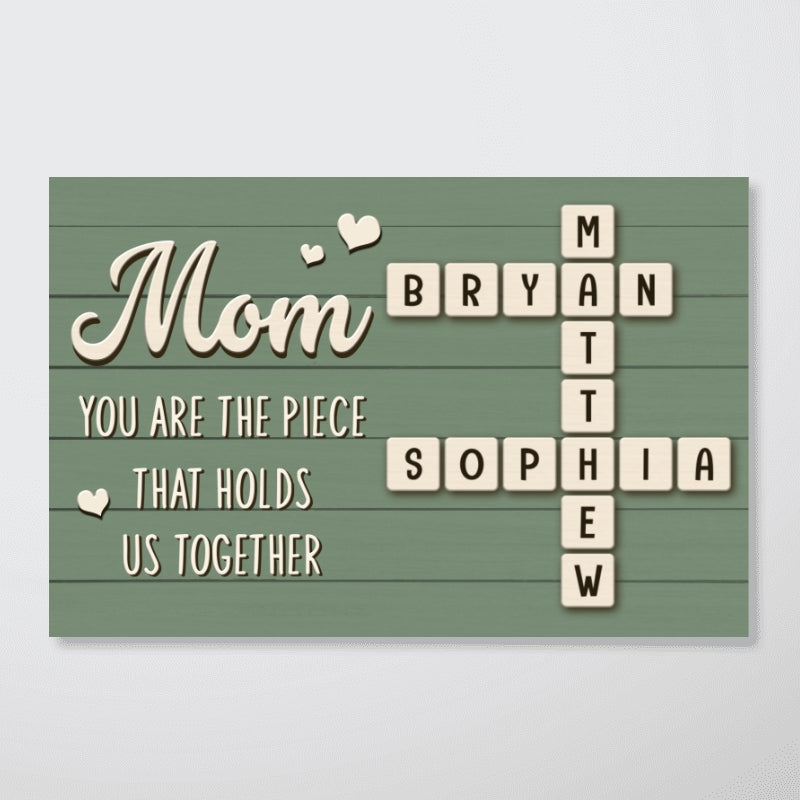 Mom The Piece That Holds Us Together Personalized Poster