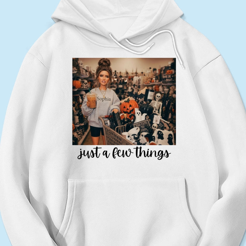 Halloween Just A Few Things Custom Portrait From Photo - Personalized Shirt - Funny Halloween Shirt