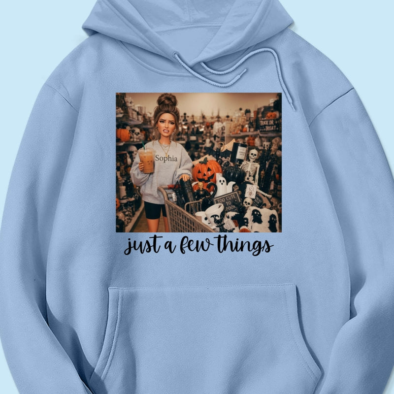 Halloween Just A Few Things Custom Portrait From Photo - Personalized Shirt - Funny Halloween Shirt
