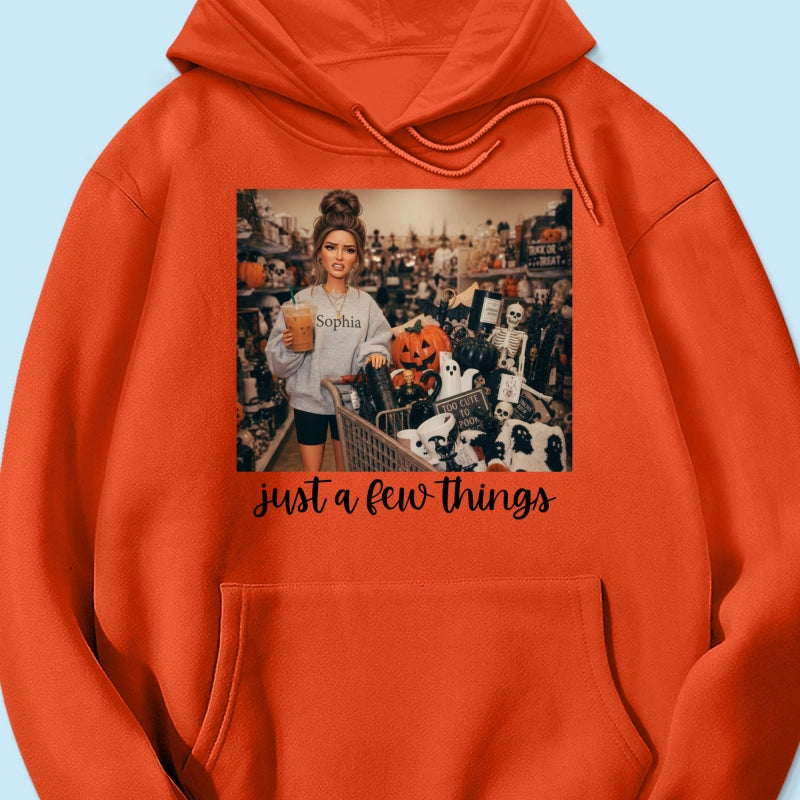 Halloween Just A Few Things Custom Portrait From Photo - Personalized Shirt - Funny Halloween Shirt