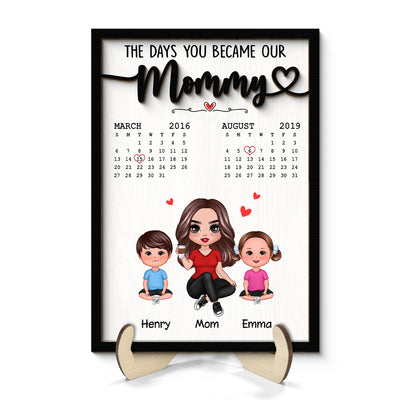 The Day You Became Our Mommy Birthday Calendar Personalized 2-Layer Wooden Plaque