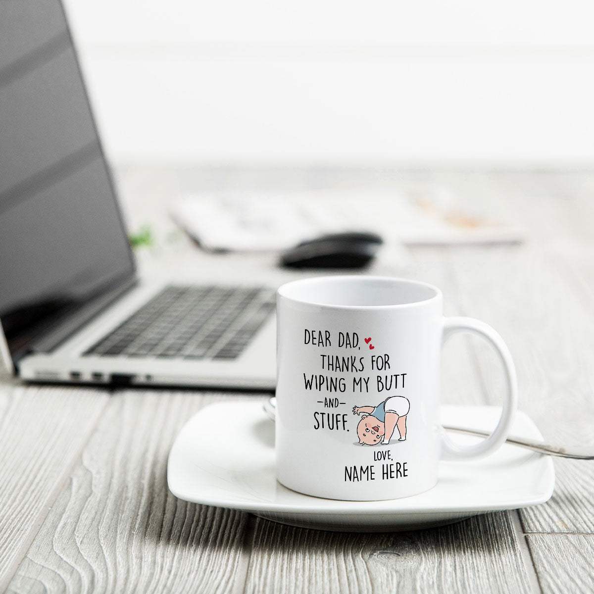 Dear Dad Thanks For Wiping My Butt And Stuff, Father's Day Gift For Him, Funny Personalized Mug