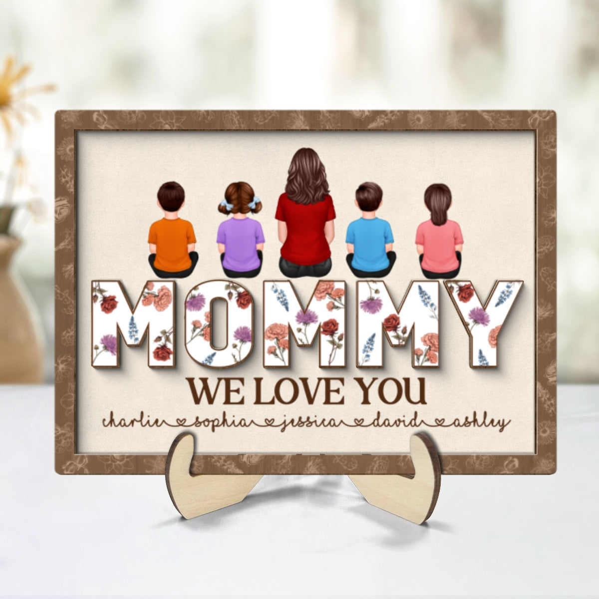 Mom We Love You, Mother & Kids Sitting, Custom 2-Layer Wooden Plaque, Birth Month Flower, Gift For Mom