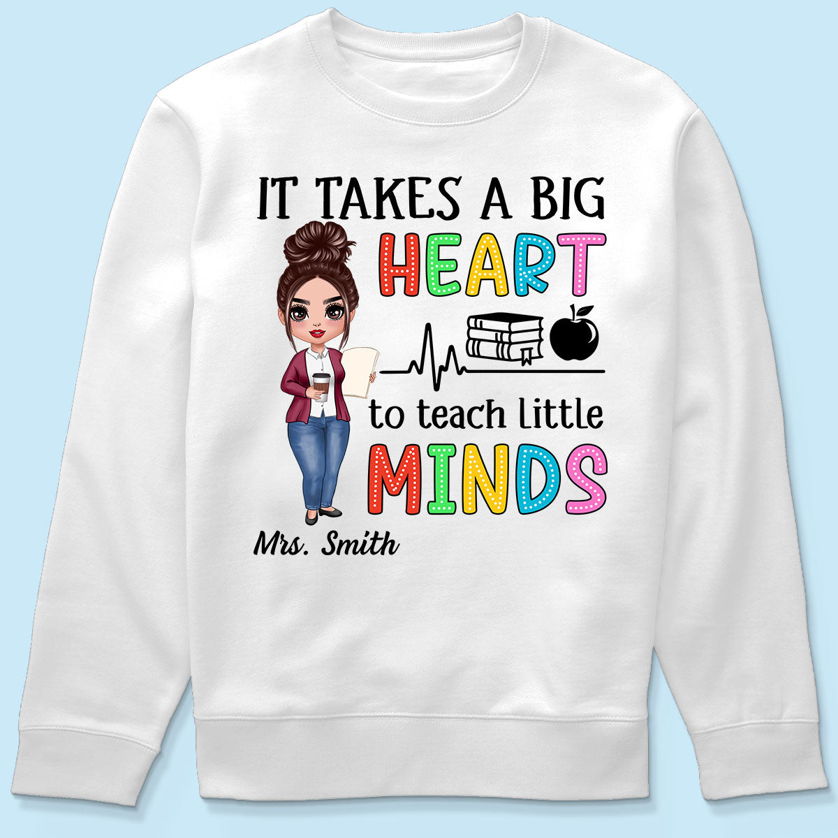 It Takes A Big Heart Teacher Personalized Shirt