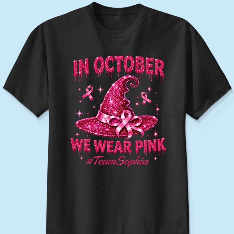 Pink Witch Hat - Personalized Shirt - In October We Wear Pink, Breast Cancer Awareness