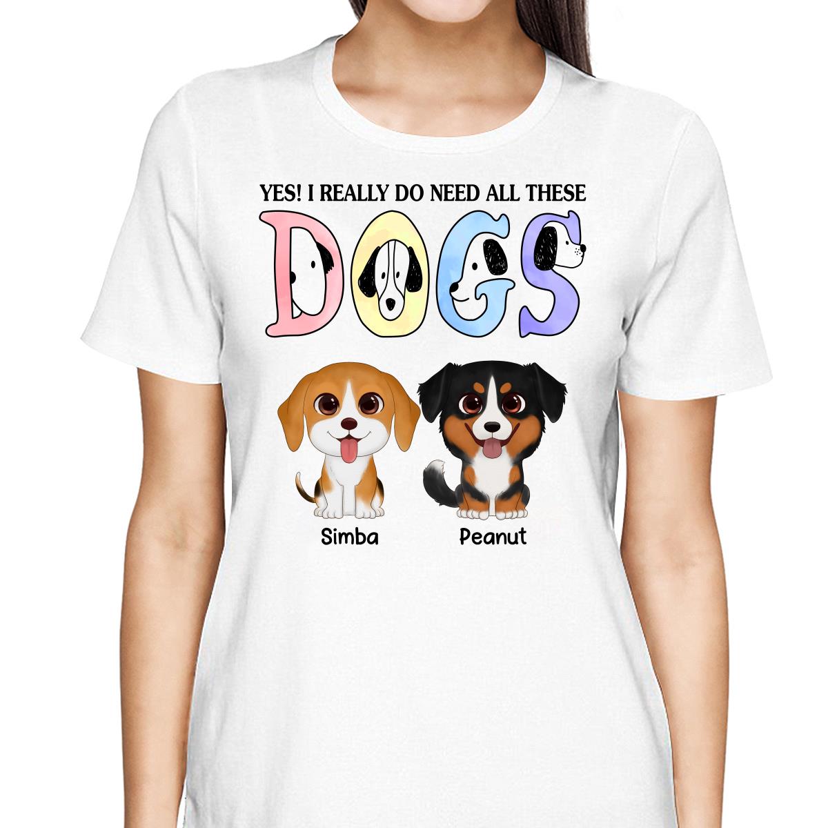Yes I Do Need All These Dogs Cute Watercolor Sitting Dog Personalized Shirt
