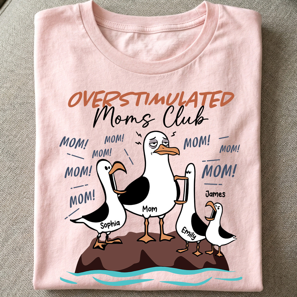 Overstimulated Moms Club Seagull Mom Mom Mom - Personalized Shirt - Funny Mother's Day Gift For Mom