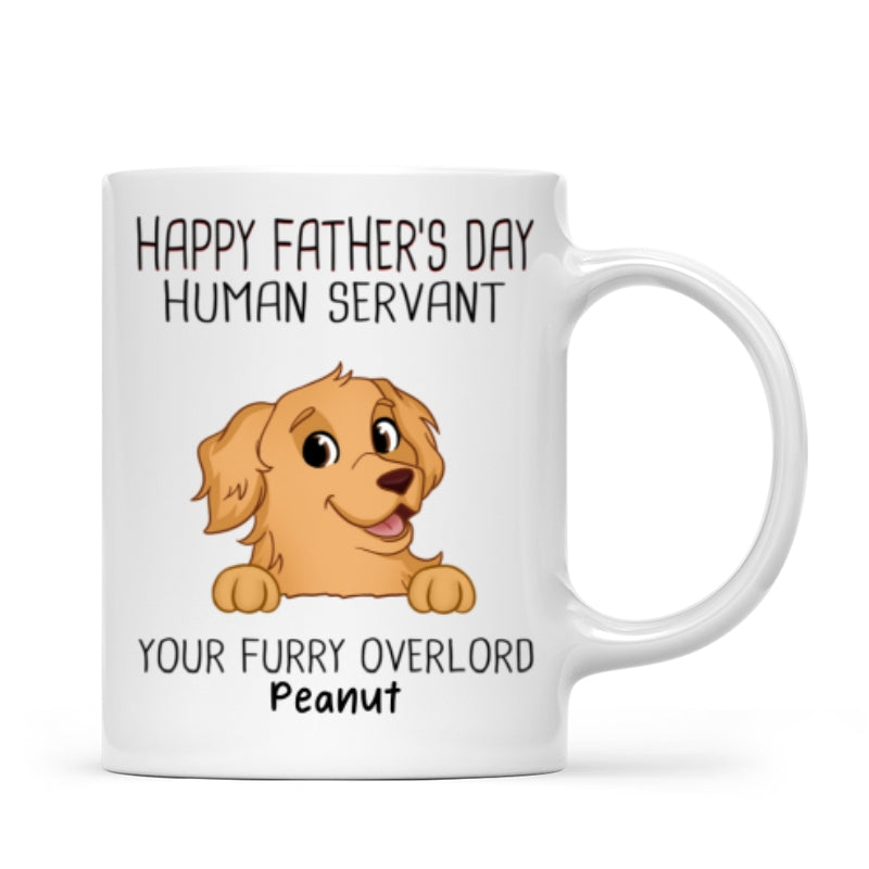Happy Father‘s Day Human Servant Funny Cute Dogs Personalized Mug, Gift For Dog Dad