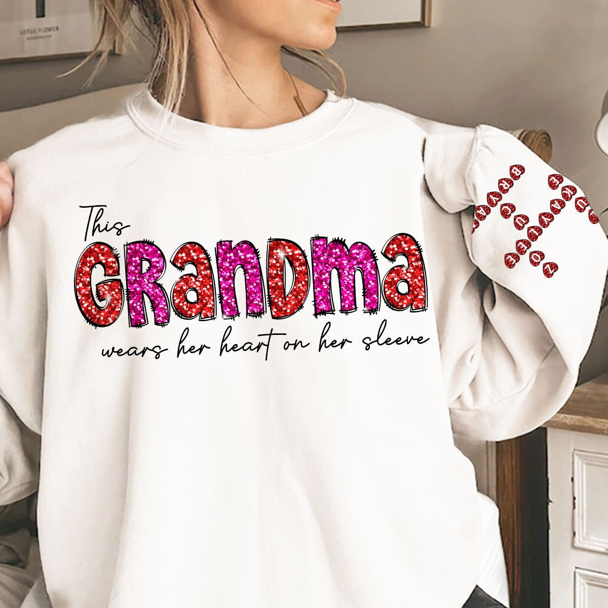 This Grandma Wears Heart On Her Sleeve Personalized Sleeve Printed Sweatshirt