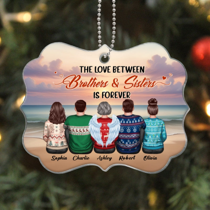 The Love Between BROTHERS & SISTERS Is Forever Personalized Acrylic Ornament