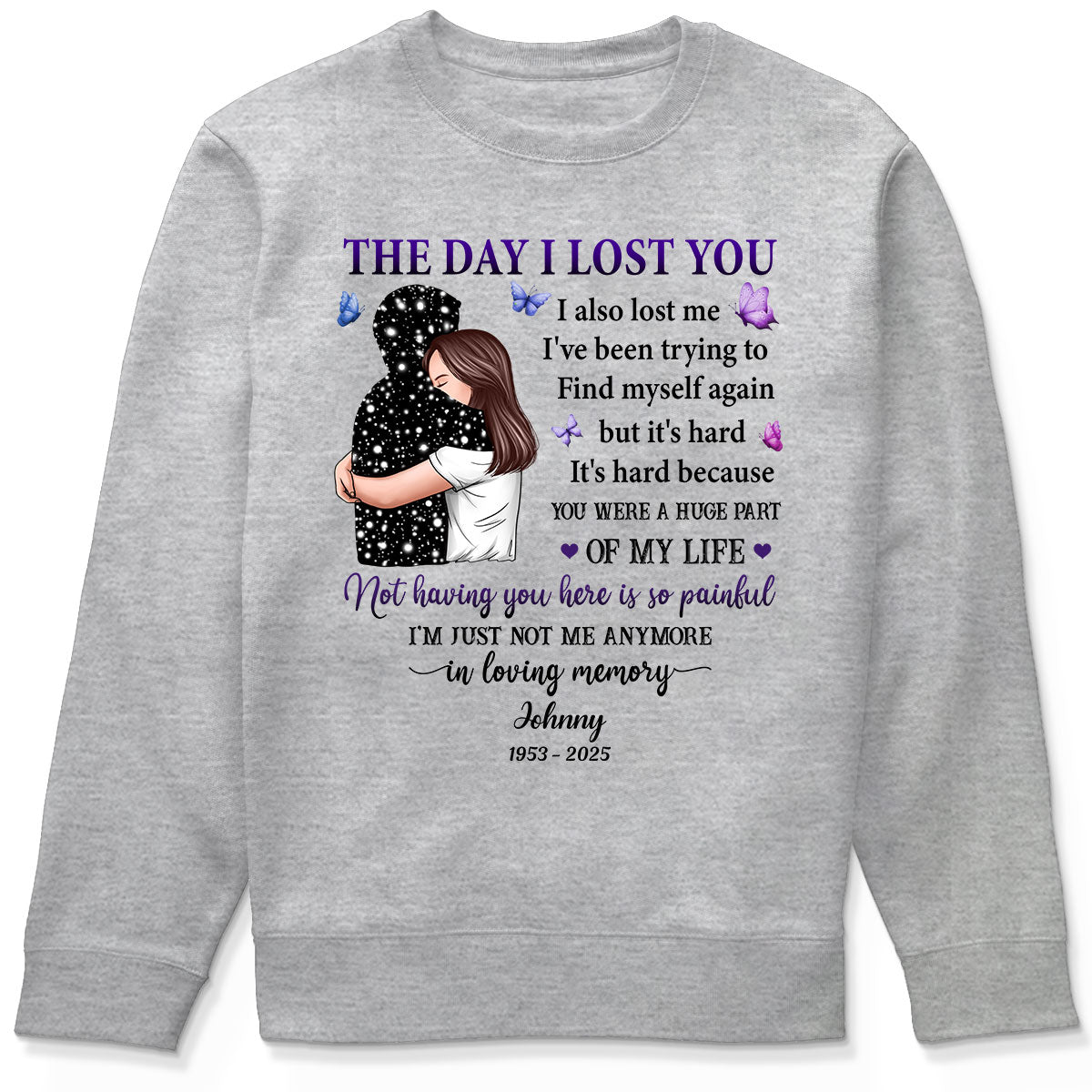 The Day I Lost You I Also Lost Me Woman Hugging Lost Loved One Memorial Personalized Shirt