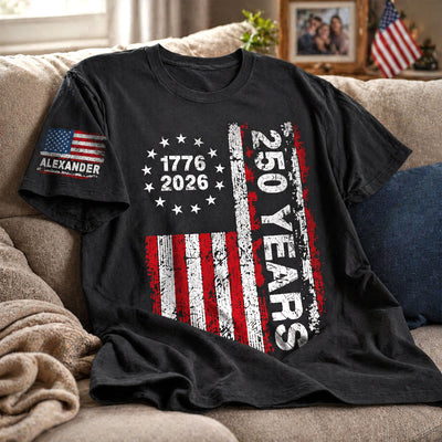 250 Years American Flag Custom Name - Personalized Sleeve Printed Shirt - United States 250th Anniversary USA Patriotic