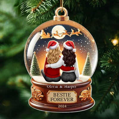 Besties Forever 3D Realistic Snow Globe Personalized Acrylic Ornament, Christmas Gift For Besties