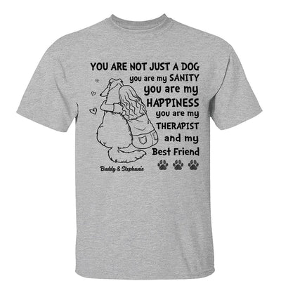 You Are Not Just A Dog Woman Hugging Dog Personalized Shirt