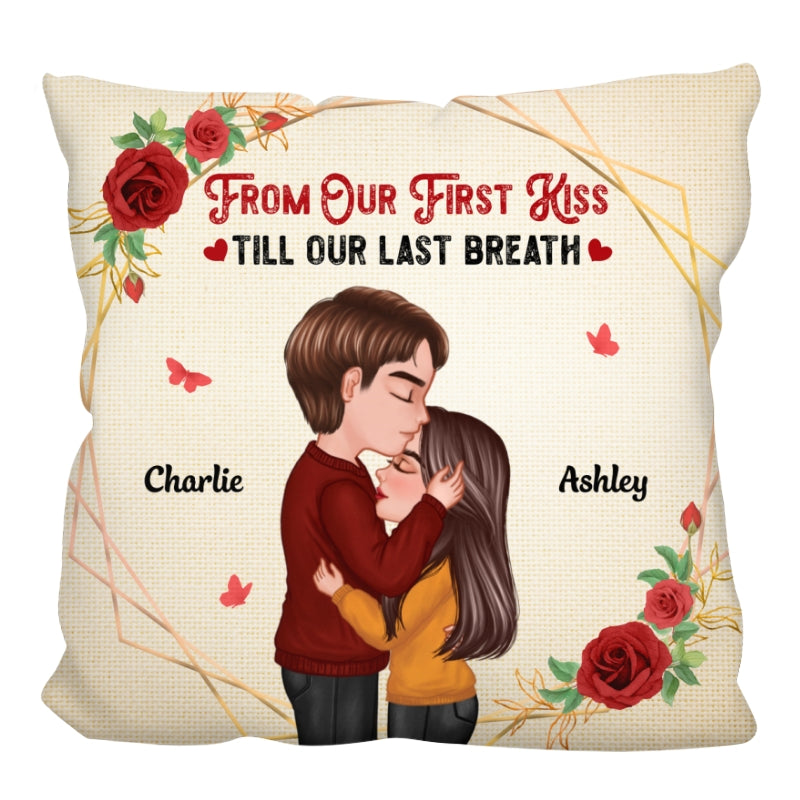 From First Kiss Till Last Breath Kissing Couple Personalized Pillow