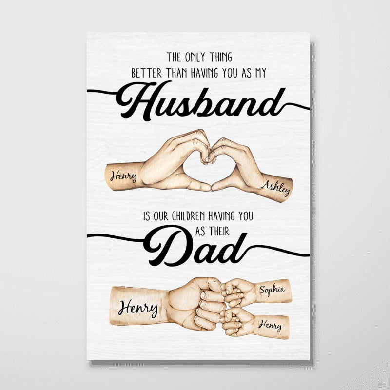 The Only Thing Better Husband Dad Hands - Personalized Poster - Gift For Dad, Gift For Husband, Gift For Grandpa