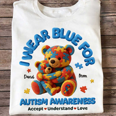 I Wear Blue For Autism Awareness Bear Mom & Kid Personalized Shirt