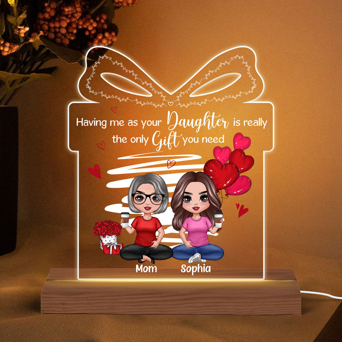 Being Your Children Only Gift You Need Doll Mother And Daughter Son Personalized Custom Shape Acrylic Plaque LED Night Light