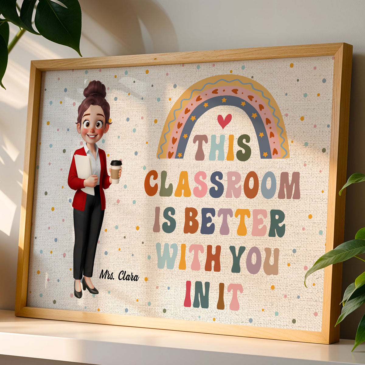 Teacher This Classroom Is Better With You In It Personalized Poster, Boho Classroom Decor