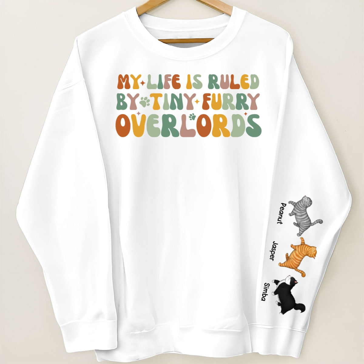My Life Is Ruled By Tiny Furry Overlords Cat Mom Personalized Sleeve Printed Sweatshirt