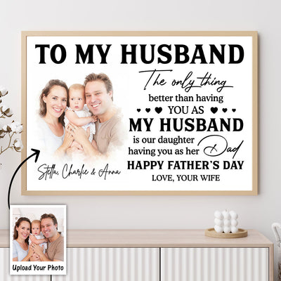 Watercolor Style Custom Photo The Only Thing Better Than Having You As Husband - Personalized Poster - Father's Day Gift For Husband, Dad