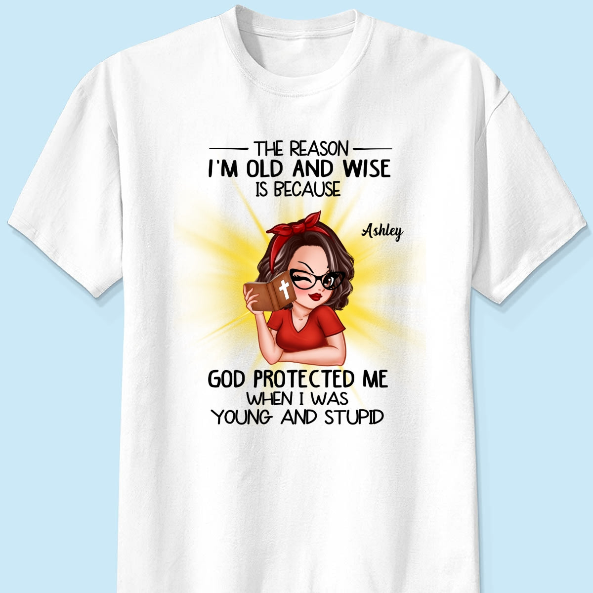 Christian God The Reason I‘m Old And Wise Personalized Shirt, Gift For Mom, Grandma