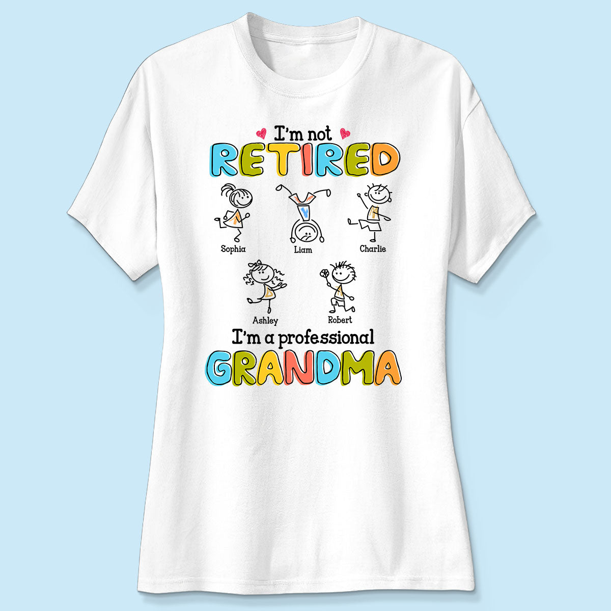 I'm Not Retired I'm A Professional Grandma Stick Grandma Grandkids Personalized Shirt