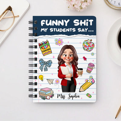 Funny Shit My Students Say Cute Cartoon Teacher Personalized Spiral Notebook Journal