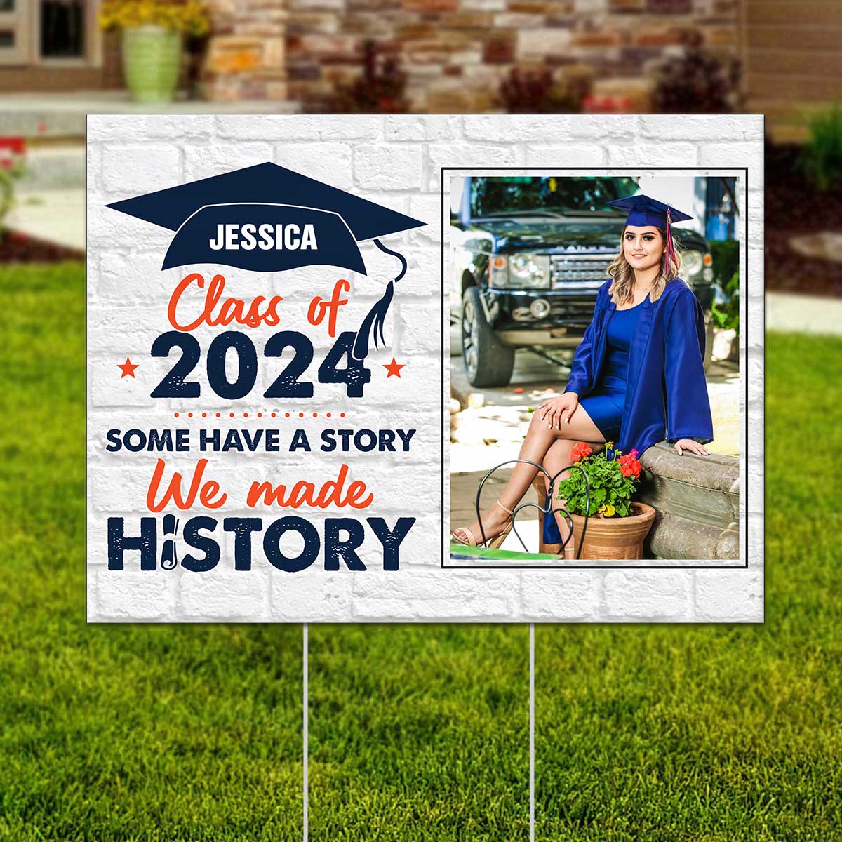 We Made History Graduation Decor Senior Photo Inserted Personalized Yard Sign