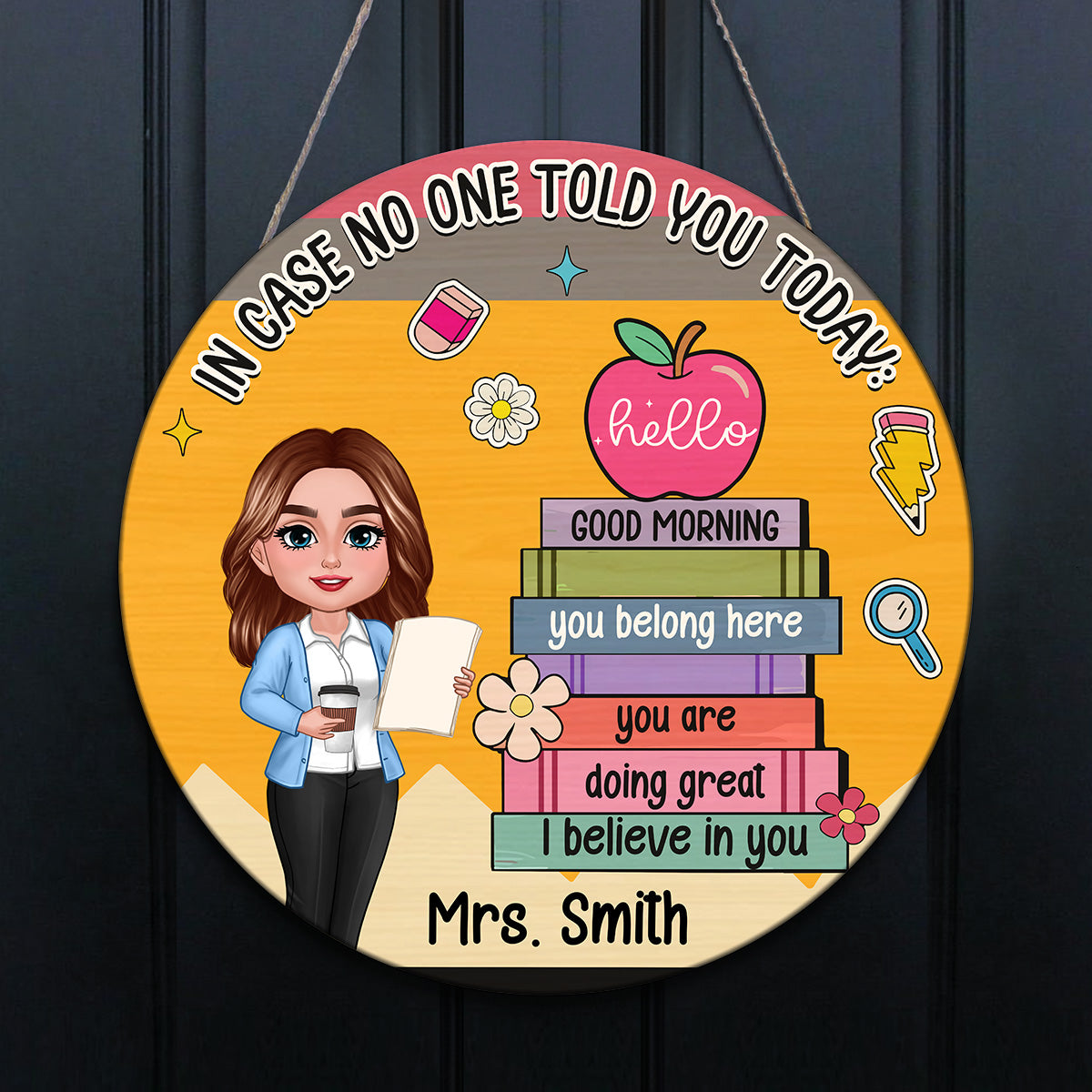 In Case No One Told You Hello I Believe In You Crayon Theme Personalized Door Hanger, Classroom Decorations For Teacher