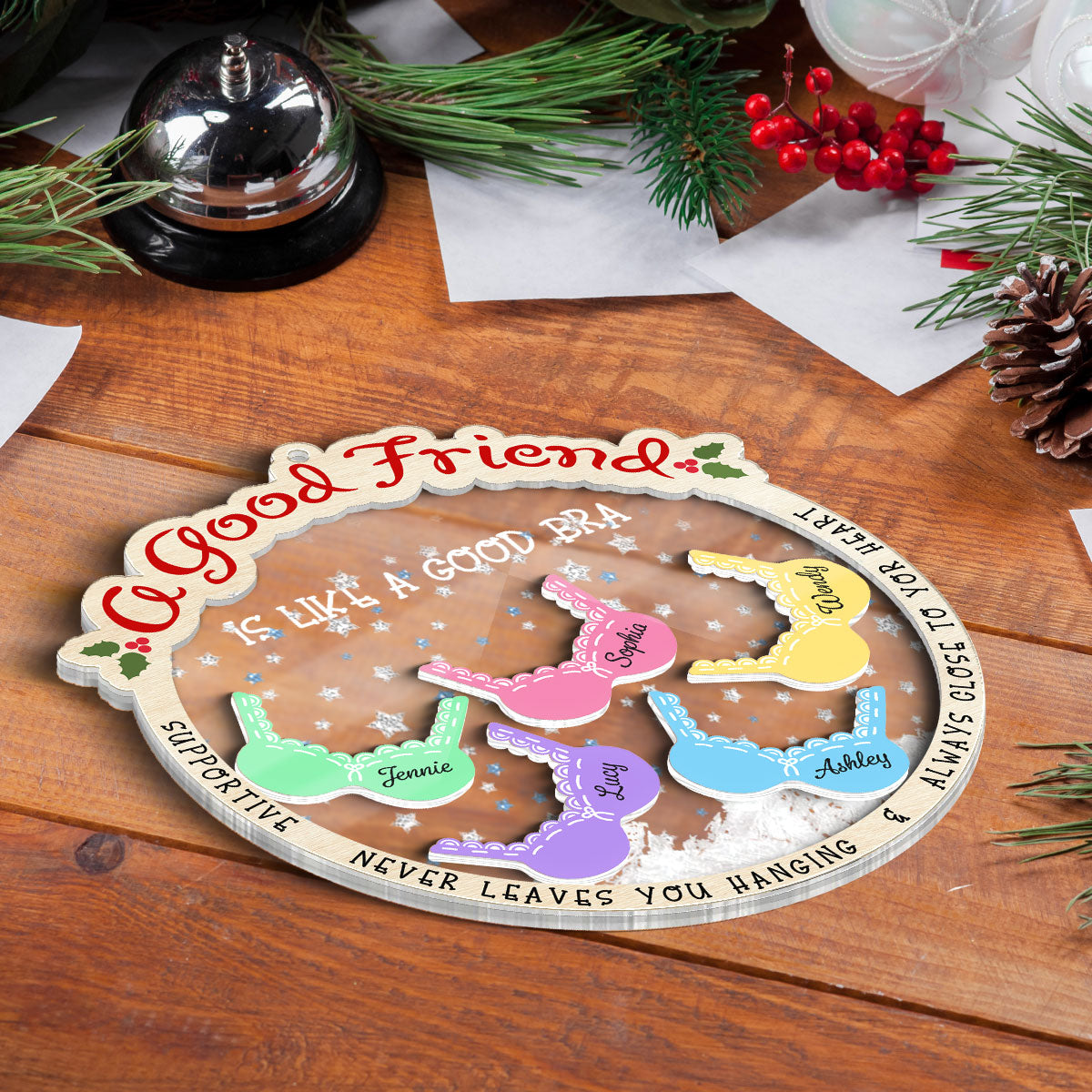 A Good Friend Is Like A Good Bra, Funny Cute Personalized Shaker Ornament For Besties, Sisters