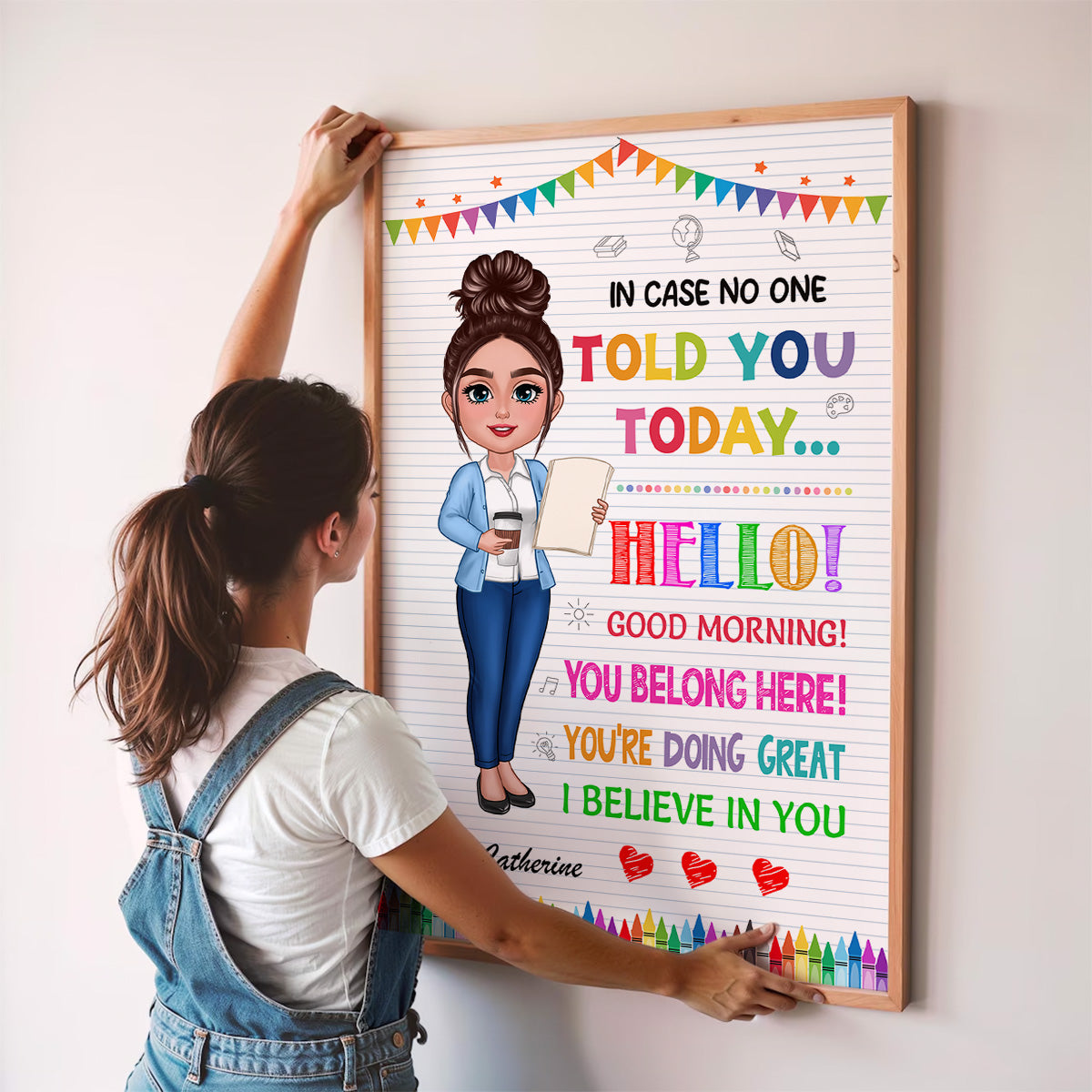 In Case No One Told You Today Hello Good Morning I Believe In You Personalized Poster, Classroom Decor For Teacher