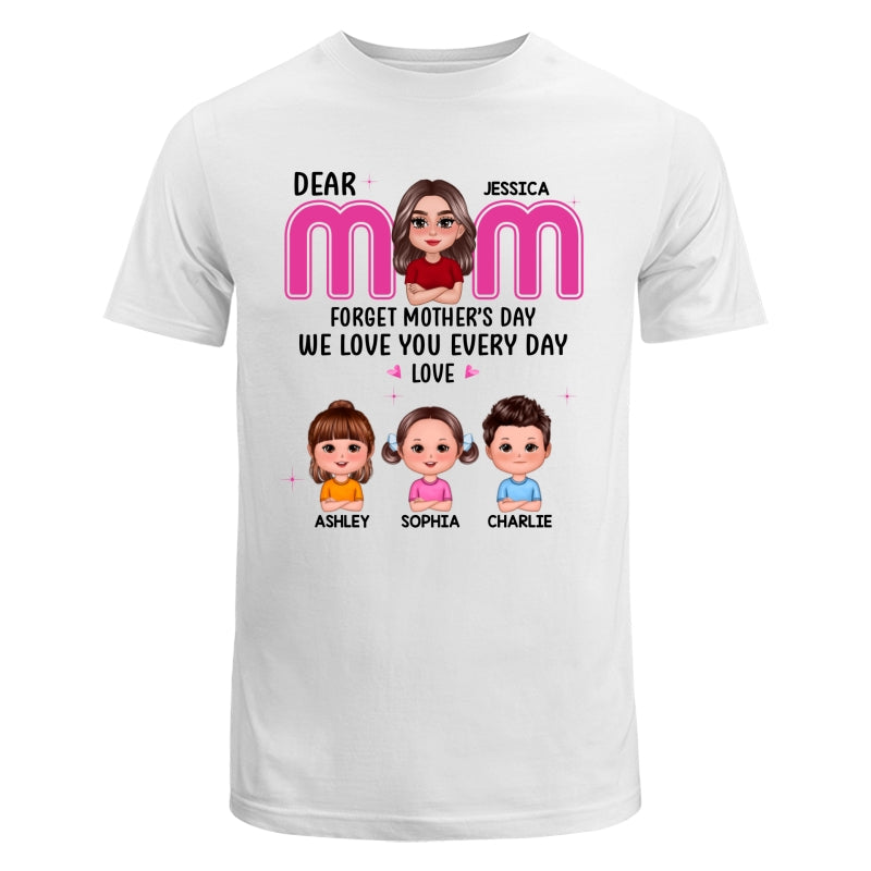 Forget Mother‘s Day Pretty Doll Mother And Kids Personalized Shirt