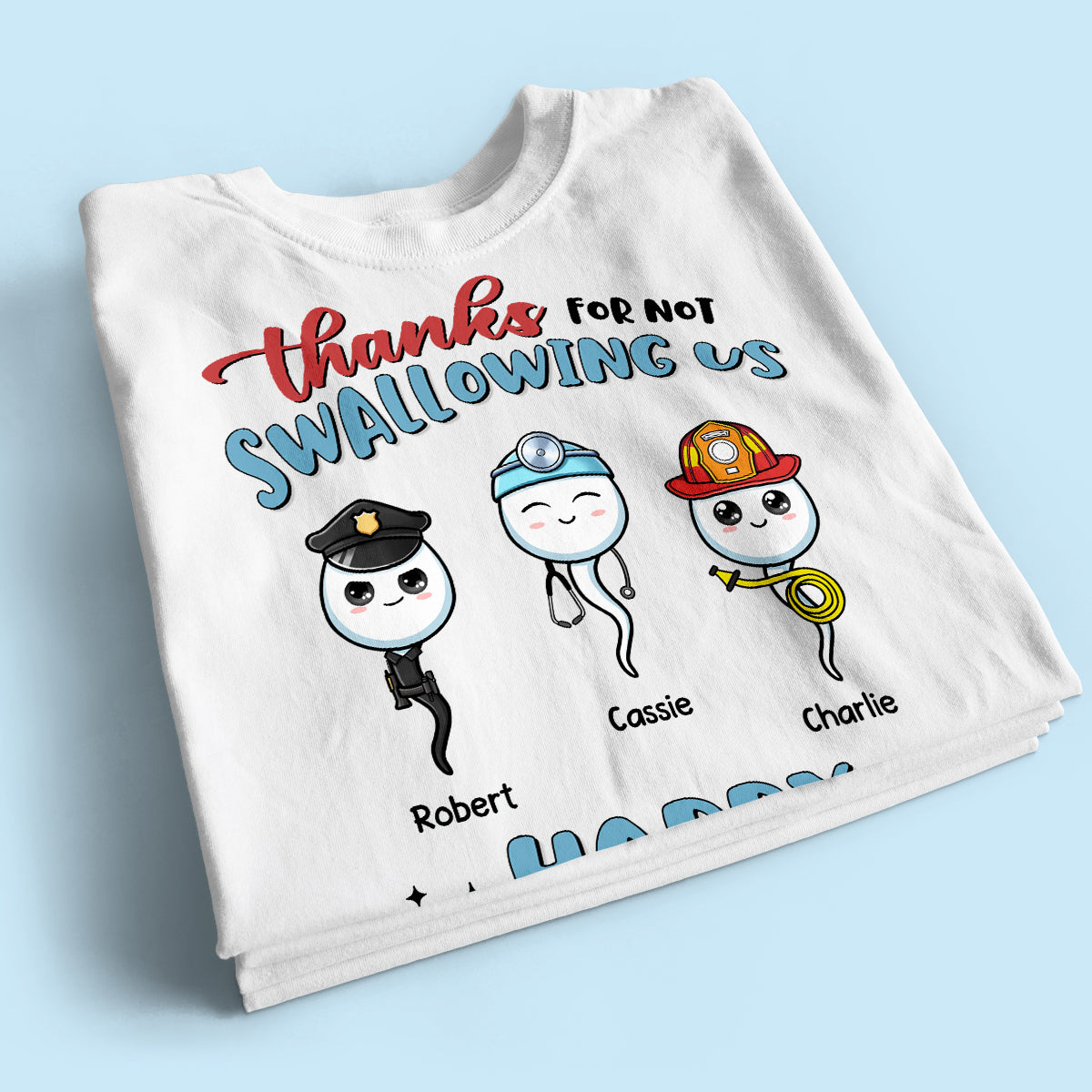 Thanks For Not Swallowing Us Happy Mother's Day Personalized Shirt