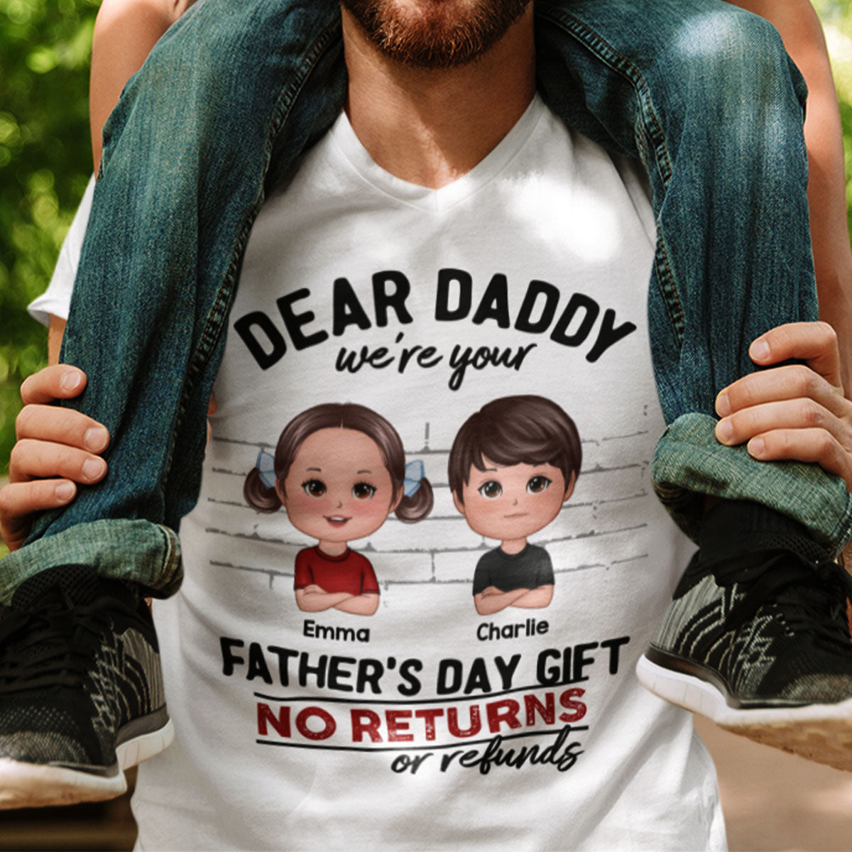 We're Your Father's Day Gift No Returns or Refunds Personalized Shirt