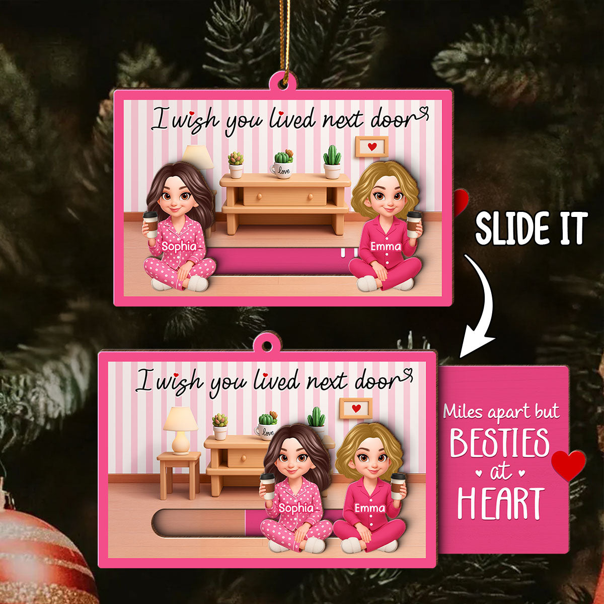 I Wish You Lived Next Door Besties Sisters Personalized Slider Ornament, Meaningful Long Distance Christmas Gift Hidden Messages