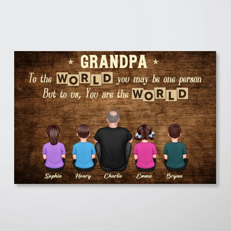 Grandpa To Us You Are The World Personalized Poster, Gift For Grandpa