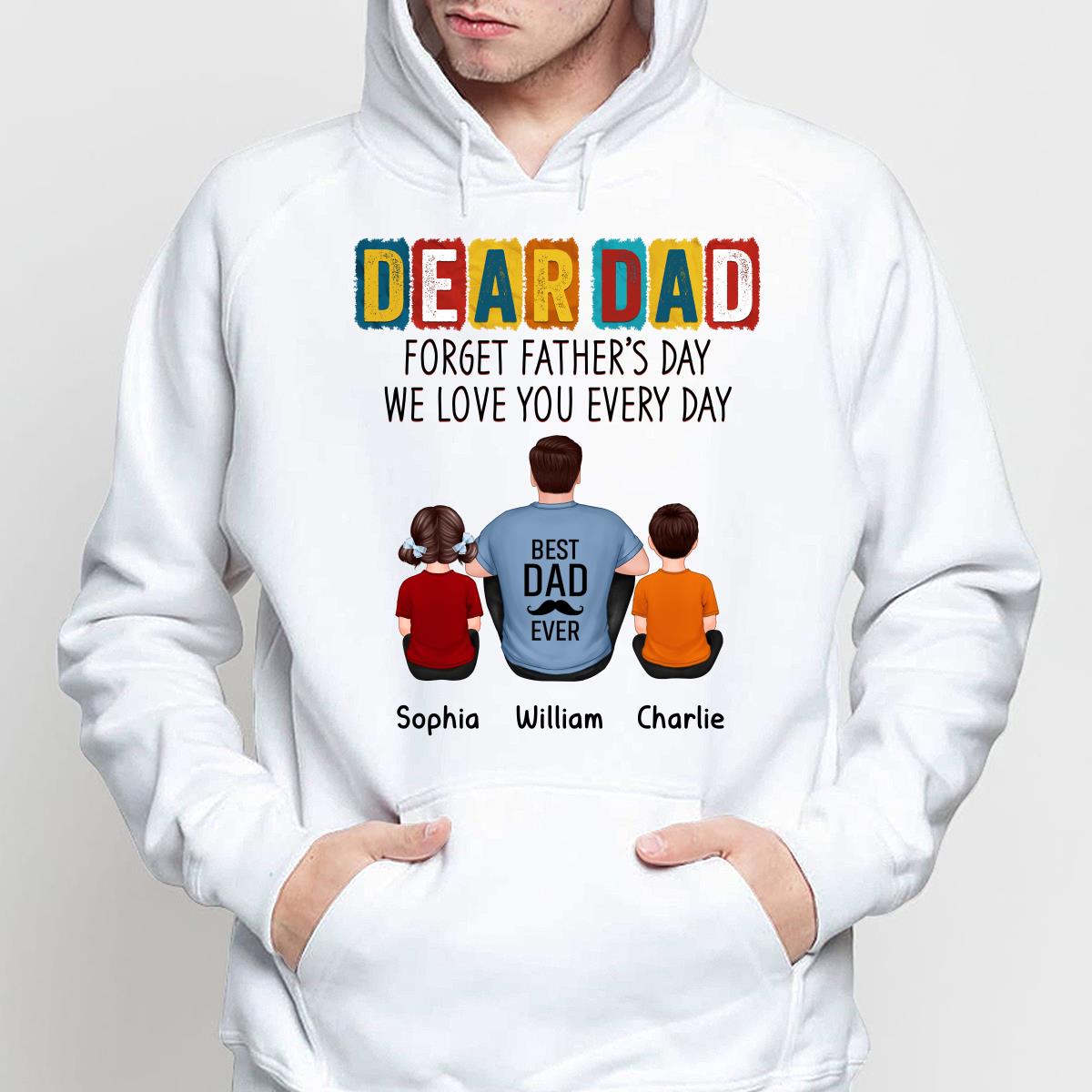 Dear Dad Forget Father‘s Day Back View Man Sitting With Kids Dog Cat Personalized Shirt