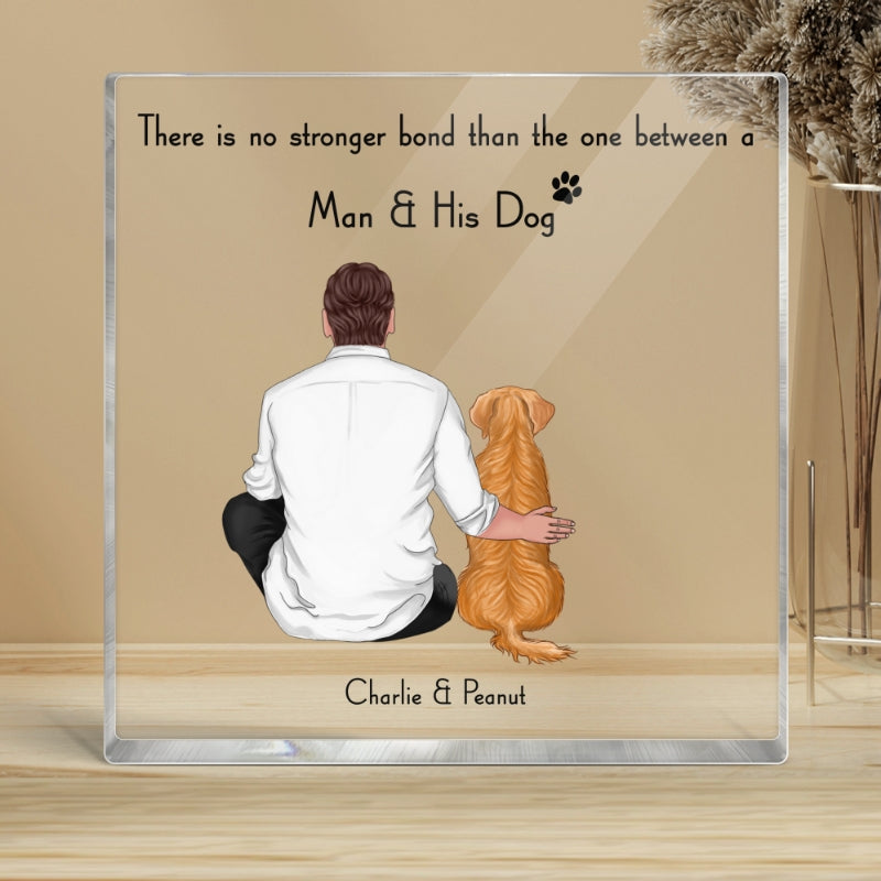 The Bond Between A Man And His Dogs Personalized Acrylic Block Plaque