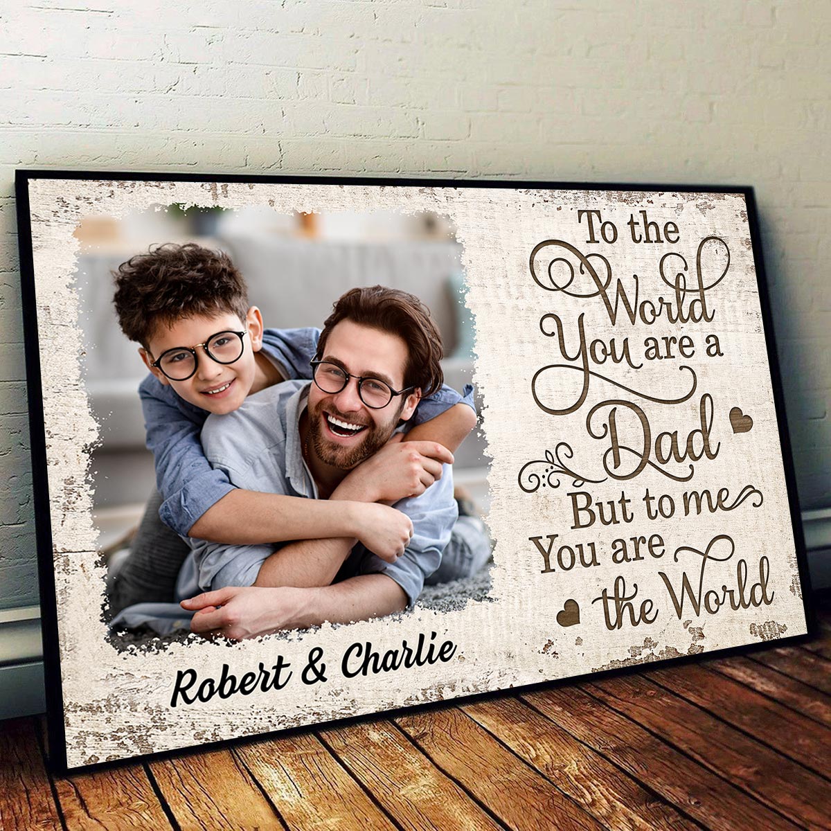To Us You Are The World Photo Inserted Uploaded Personalized Poster, Gift For Dad, For Husband
