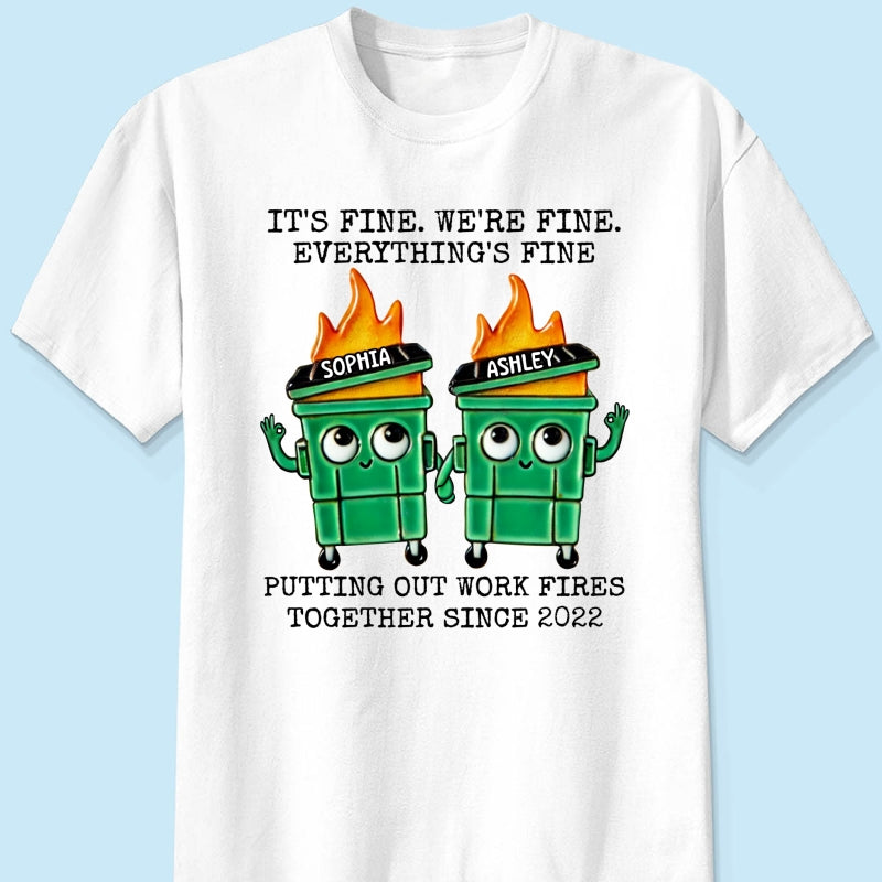 Putting Out Work Fires Together Work Bestie Dumpster Fire Funny Gift For Colleagues Matching Personalized Shirt