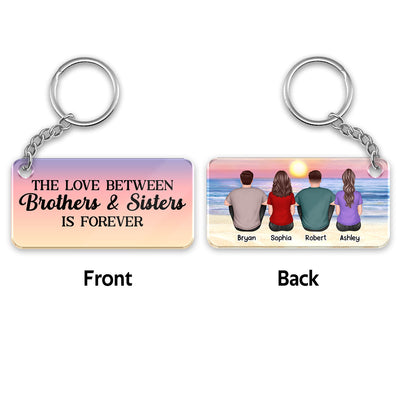 The Love Between Brothers Sisters Family Is Forever Back View Personalized Acrylic Keychain
