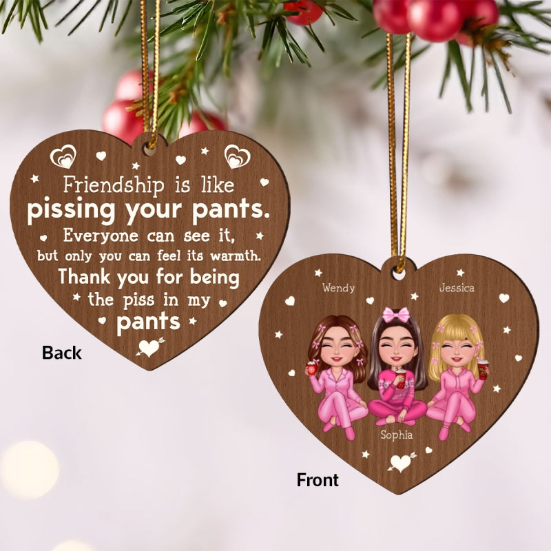 Friendship Is Like Pissing Your Pants Personalized Wooden Ornament, Funny Christmas Gift For Best Friends, Besties