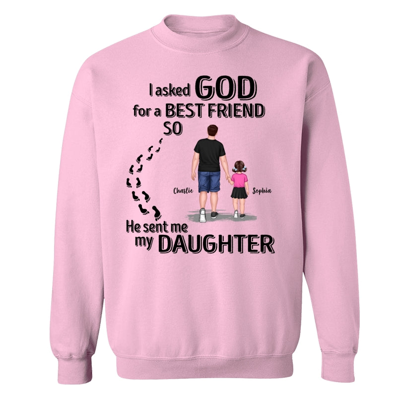 Ask God For A Best Friend He Sent My Son Daughter Personalized Shirt