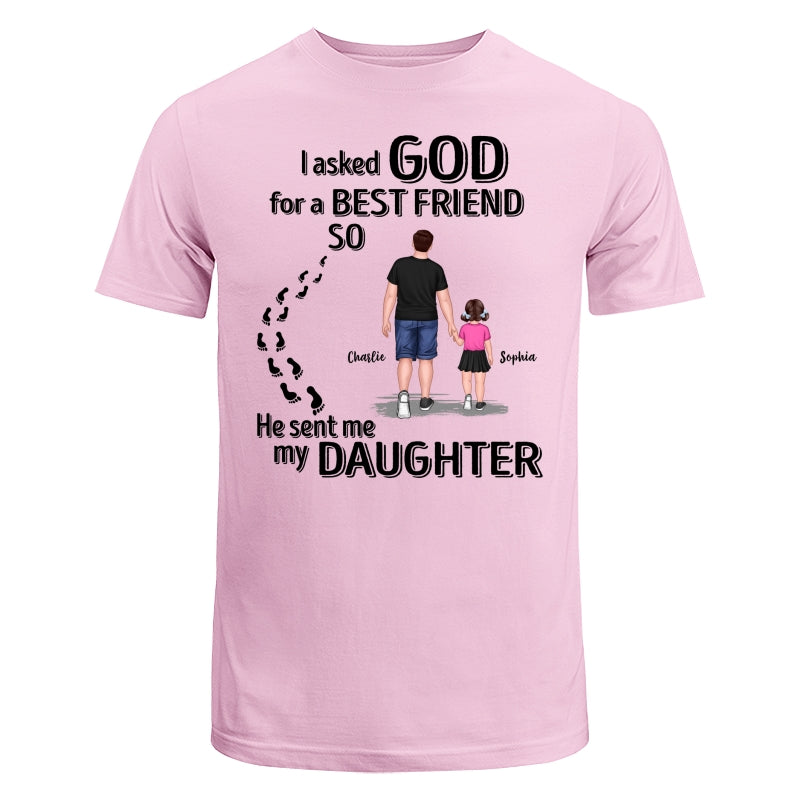 Ask God For A Best Friend He Sent My Son Daughter Personalized Shirt