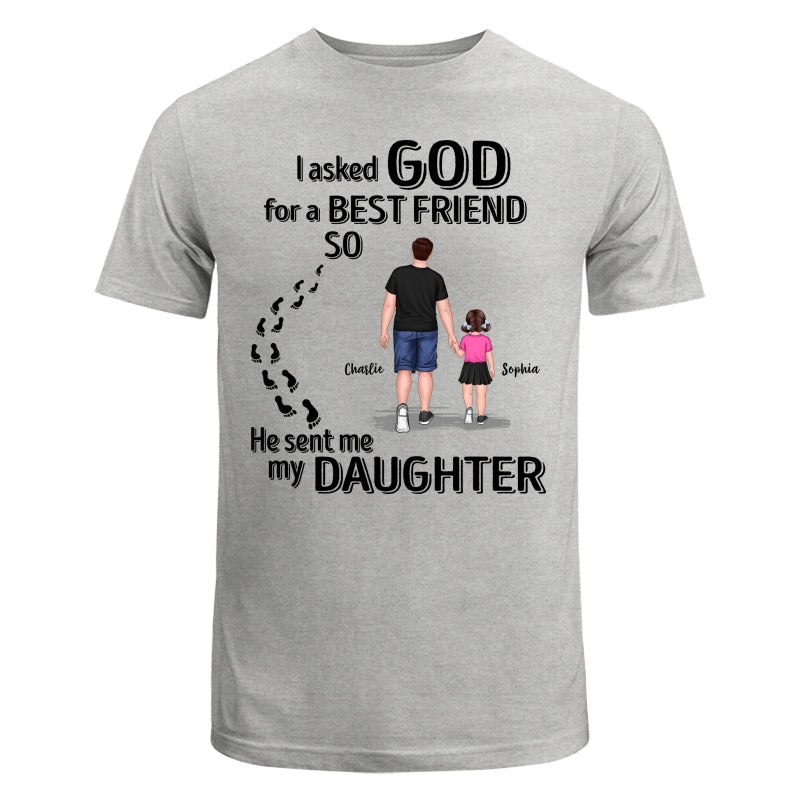 Ask God For A Best Friend He Sent My Son Daughter Personalized Shirt