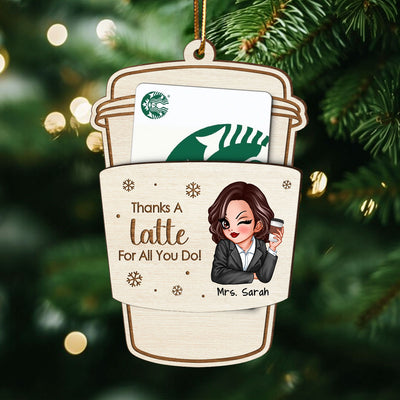 Thanks A Latte For All You Do Gift Card Holder Ornament, Personalized Christmas Ornament, Christmas Gift For Teachers, Thank You Gift, Appreciation Gift