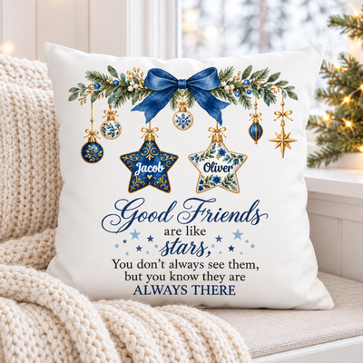 Good Friends Are Like Stars - Personalized Pillow - Christmas Gift for Best Friends